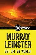 E-Book (epub) Get Off My World! von Murray Leinster