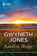 E-Book (epub) Rainbow Bridge von Gwyneth Jones