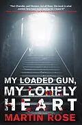 E-Book (epub) My Loaded Gun, My Lonely Heart von Martin Rose