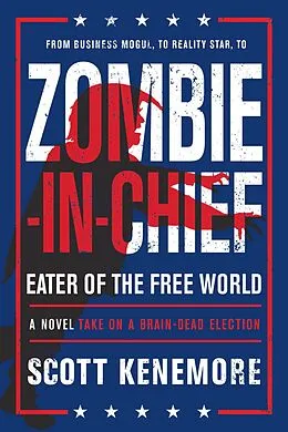 E-Book (epub) Zombie-in-chief von Scott Kenemore