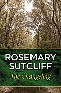 E-Book (epub) The Changeling von Rosemary Sutcliff
