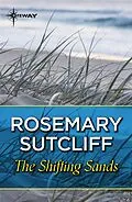 E-Book (epub) Shifting Sands von Rosemary Sutcliff