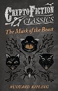 Couverture cartonnée The Mark of the Beast (Cryptofiction Classics) de Rudyard Kipling