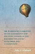 Couverture cartonnée Mr. Haddock's Narrative of His Hazardous and Exciting Voyage in the Balloon "Atlantic", with Prof. Jno. LaMountain de John A. Haddock