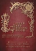Couverture cartonnée Little Red Riding Hood - And Other Girls Who Got Lost in the Woods (Origins of Fairy Tales from Around the World) de Amelia Carruthers