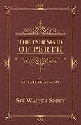 Couverture cartonnée The Fair Maid of Perth, or St. Valentines Day de Walter Scott