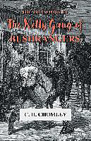Kartonierter Einband The True Story of The Kelly Gang of Bushrangers von C. H. Chomley