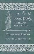Couverture cartonnée Cupid and Psyche - From the Latin of Apuleius de William Adlington