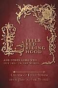 Livre Relié Little Red Riding Hood - And Other Girls Who Got Lost in the Woods (Origins of Fairy Tales from Around the World) de Amelia Carruthers