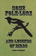 Kartonierter Einband Some Folk-Lore and Legends of Birds von Canon J. W. Horsley