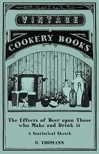 E-Book (epub) The Effects of Beer upon Those who Make and Drink it - A Statistical Sketch von G. Thomann