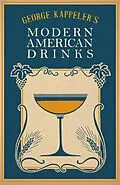 E-Book (epub) George Kappeler's Modern American Drinks von George J. Kappeler