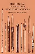 E-Book (epub) Mechanical Drawing for Secondary Schools von Fred D. Crawshaw