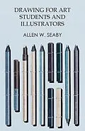 E-Book (epub) Drawing for Art Students and Illustrators von Allen W. Seaby