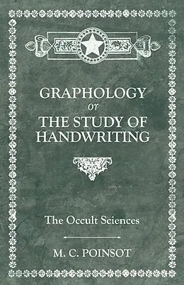 E-Book (epub) The Occult Sciences - Graphology or the Study of Handwriting von M. C. Poinsot