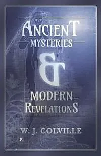 E-Book (epub) Ancient Mysteries and Modern Revelations von W. J. Colville