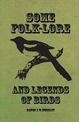 E-Book (epub) Some Folk-Lore and Legends of Birds von Canon J. W. Horsley