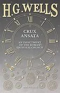 E-Book (epub) Crux Ansata - An Indictment of the Roman Catholic Church von H. G. Wells