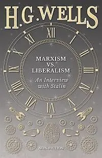 E-Book (epub) Marxism vs. Liberalism - An Interview von H. G. Wells, Joseph Stalin