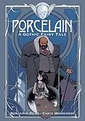 E-Book (pdf) Porcelain: A Gothic Fairy Tale von Benjamin Read