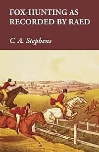 E-Book (epub) Fox-Hunting as Recorded by Raed von C. A. Stephens