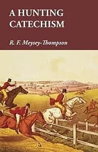 E-Book (epub) A Hunting Catechism von R. F. Meysey-Thompson