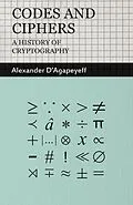 E-Book (epub) Codes and Ciphers - A History of Cryptography von Alexander D'Agapeyeff
