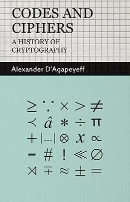E-Book (epub) Codes and Ciphers - A History of Cryptography von Alexander D'Agapeyeff