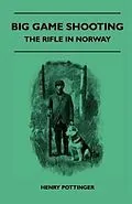 E-Book (epub) Big Game Shooting - The Rifle In Norway von Henry Pottinger
