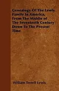 E-Book (epub) Genealogy Of The Lewis Family In America, From The Middle of The Seventeeth Century Down To The Present Time von William Terrell Lewis