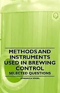 E-Book (epub) Methods and Instruments Used in Brewing Control - Selected Questions von Edward H. Vogel