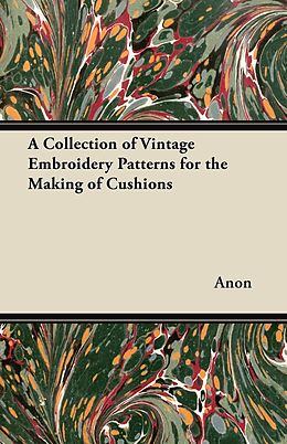 eBook (epub) A Collection of Vintage Embroidery Patterns for the Making of Cushions de Anon