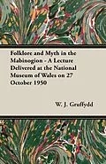 E-Book (epub) Folklore and Myth in the Mabinogion - A Lecture Delivered at the National Museum of Wales on 27 October 1950 von W. J. Gruffydd