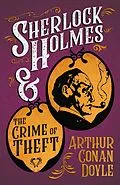 E-Book (epub) Sherlock Holmes and the Crime of Theft von Arthur Conan Doyle