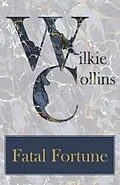 E-Book (epub) Fatal Fortune von Wilkie Collins