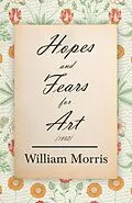 E-Book (epub) Hopes and Fears for Art (1882) von William Morris
