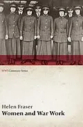 E-Book (epub) Women and War Work (WWI Centenary Series) von Helen Fraser