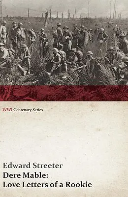 E-Book (epub) Dere Mable: Love Letters of a Rookie (WWI Centenary Series) von Edward Streeter