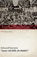 E-Book (epub) Same Old Bill, Eh Mable! (WWI Centenary Series) von Edward Streeter