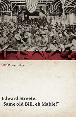 E-Book (epub) Same Old Bill, Eh Mable! (WWI Centenary Series) von Edward Streeter
