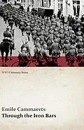 E-Book (epub) Through the Iron Bars: Two Years of German Occupation in Belgium (WWI Centenary Series) von Emile Cammaerts