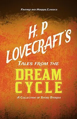 ePUB H. P. Lovecraft's Tales from the Dream Cycle - A Collection of Short Stories (Fantasy and Horror Classics) von H. P. Lovecraft, George Henry Weiss
