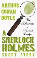 E-Book (epub) The Adventure of Wisteria Lodge - A Sherlock Holmes Short Story von Arthur Conan Doyle
