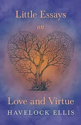 E-Book (epub) Little Essays on Love and Virtue von Havelock Ellis