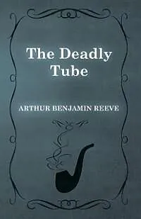 E-Book (epub) The Deadly Tube von Arthur Benjamin Reeve