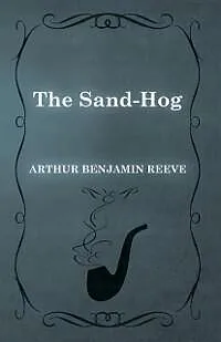 E-Book (epub) The Sand-Hog von Arthur Benjamin Reeve
