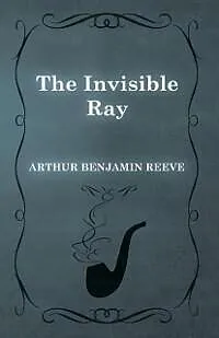 E-Book (epub) The Invisible Ray von Arthur Benjamin Reeve