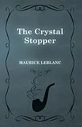E-Book (epub) The Crystal Stopper von Maurice Leblanc