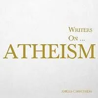 E-Book (epub) Writers on... Atheism (A Book of Quotations, Poems and Literary Reflections) von Amelia Carruthers
