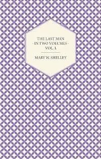 E-Book (epub) The Last Man - In Two Volumes - Vol. I. von Mary W. Shelley